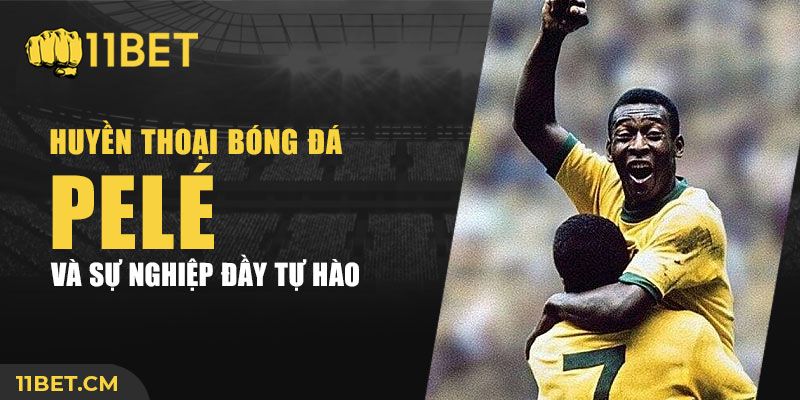 Một vài thông tin cơ bản về huyền thoại bóng đá Pelé