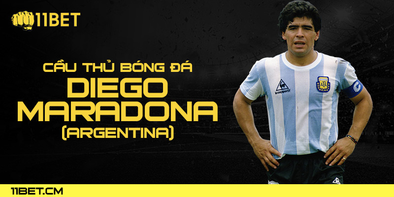 Diego Maradona - Cầu thủ bóng đá huyền thoại của Argentina