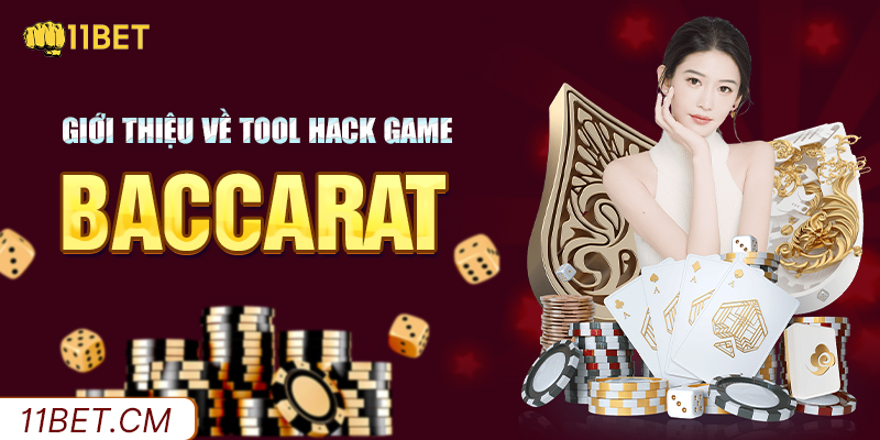 Giới thiệu sơ lược về tool hack Baccarat đang phổ biến hiện nay