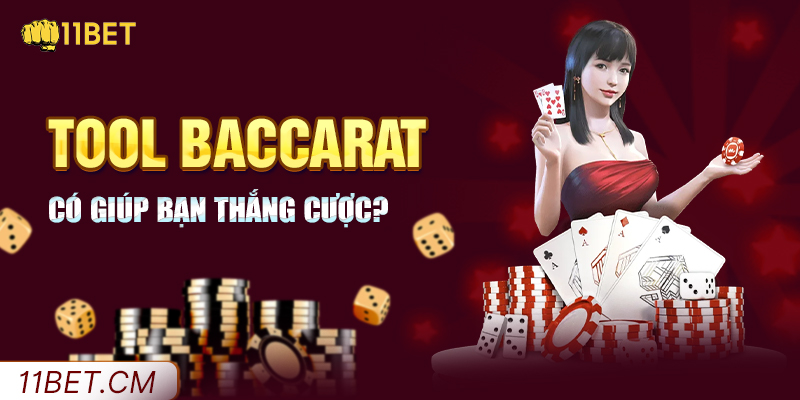 Giải đáp tool hack game Baccarat có thực sự giúp người chơi thắng cược