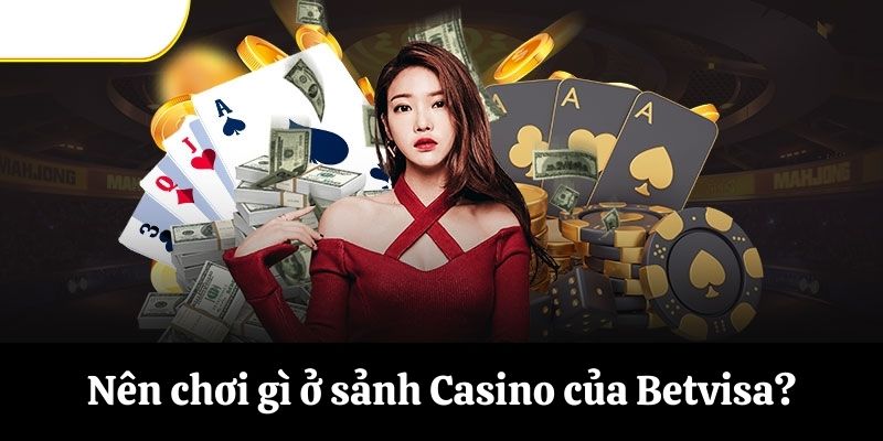 Casino Betvisa sở hữu kho game phong phú