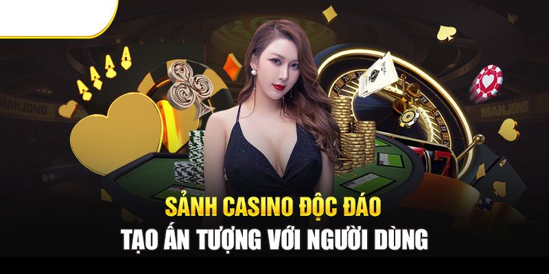 Sảnh cược casino uy tín số 1 châu Á